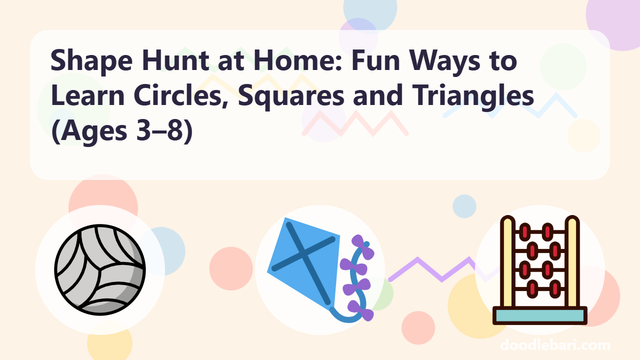 Shape Hunt at Home: Fun Ways to Learn Circles, Squares and Triangles (Ages 3–8)